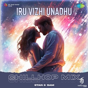Iru Vizhi Unadhu (Chillhop Mix) - Single (2024) (Harris Jayaraj)